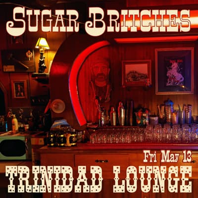 Sugar Britches at the Trinidad Lounge 2022